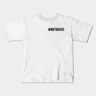 NOT BASIC Kids T-Shirt